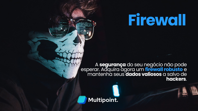 Firewall: sua primeira linha de defesa contra ataques cibernéticos